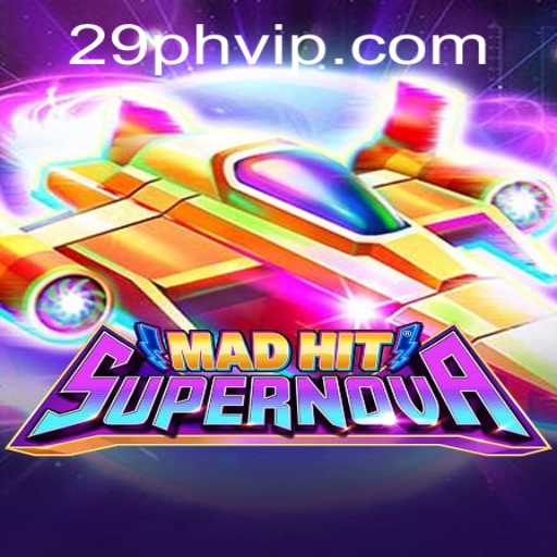 Discover MadHitSupernova: The Stellar Gaming Sensation with 29PH